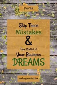 Skip These Mistakes & Take Control of Your Business Dreams
