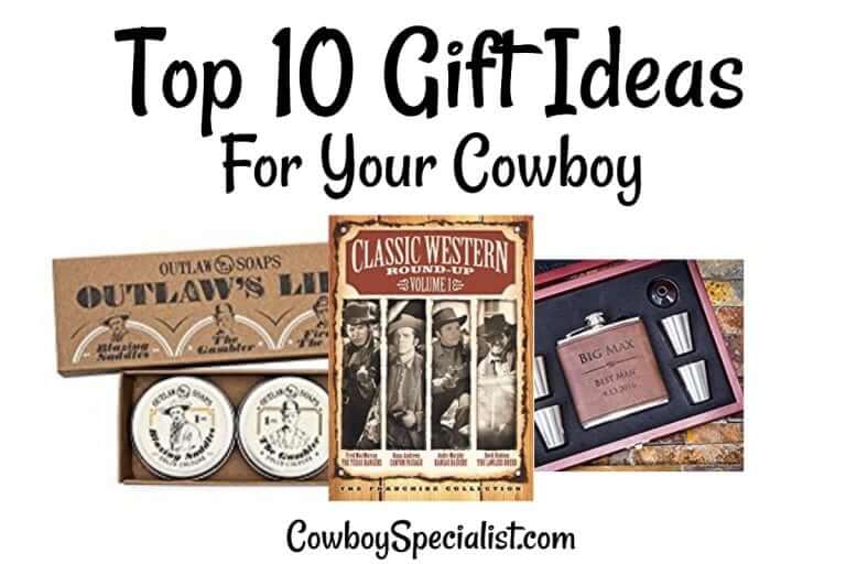Top 10 Gift Ideas For Your Cowboy