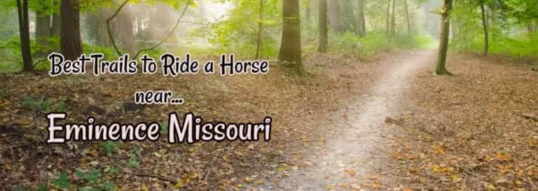 Best Trails To Ride A Horse Near Eminence Missouri