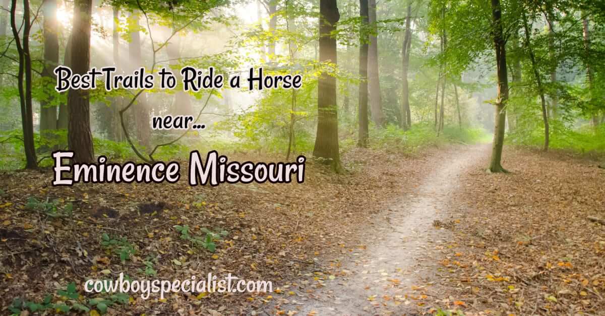 Best Trails to Ride a Horse Near Eminence Missouri ⋆ ...
