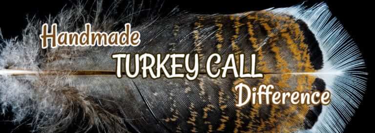 Handmade Turkey Call Difference