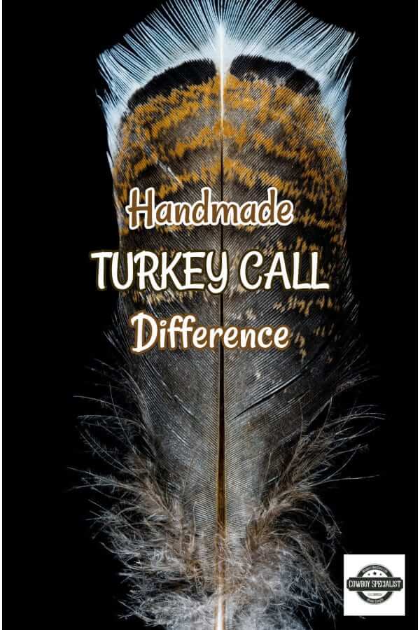Handmade Turkey Call Difference