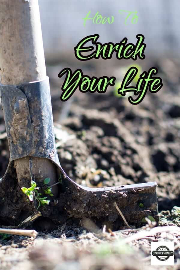 How To Enrich Your Life