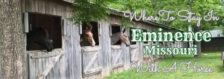 Where to stay in Eminence Missouri with a horse